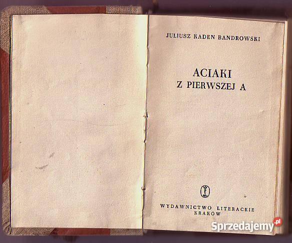5359 ACIAKI Z PIERWSZEJ A JANUSZ KADEN BANDROWSK Beletrystyka, powieści Czyrna
