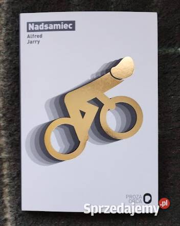 Nadsamiec Powieść nowoczesna Alfred Jarry łódzkie Bełchatów