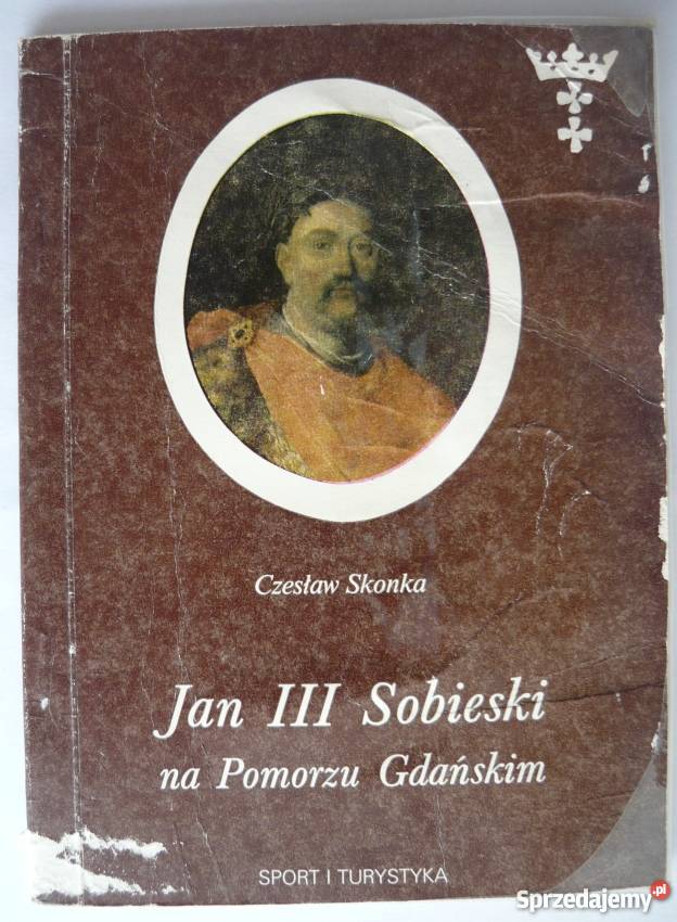 Jan III Sobieski na Pomorzu Gdańskim Skonka Człuchów sprzedam