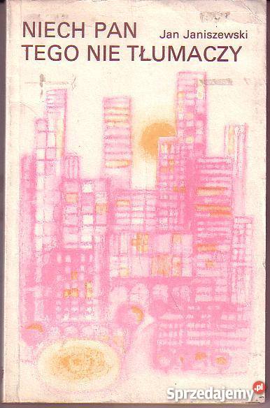 9047 NIECH PAN TEGO NIE TŁUMACZY JAN JANISZEWSKI