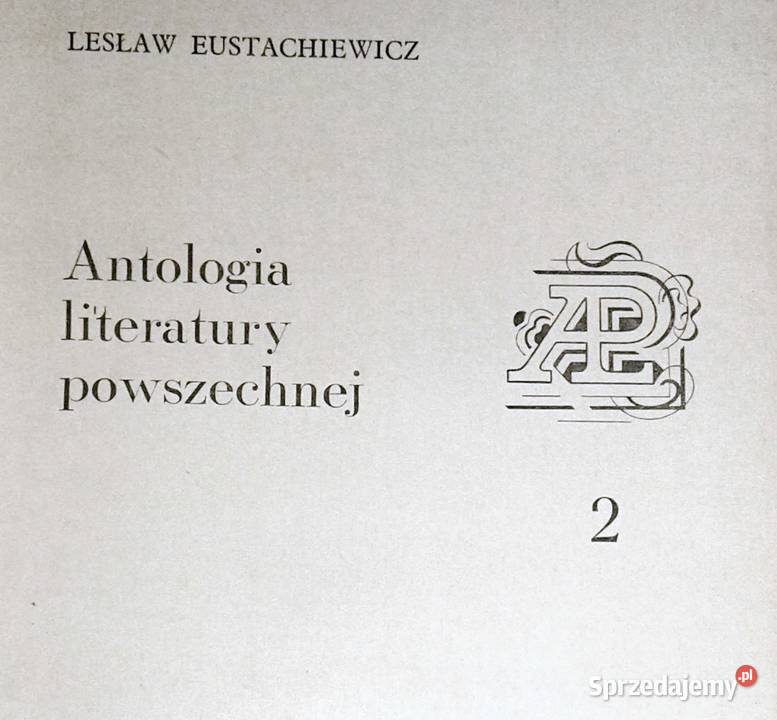 Antologia literatury powszechnej Tom 2 Lesław lubelskie Chełm sprzedam