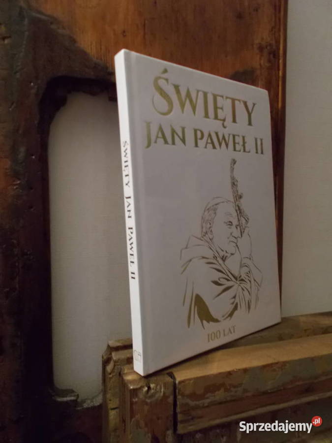 Święty Jan Paweł II 100 LatAlbumNa Prezent wiara, duchowość sprzedam