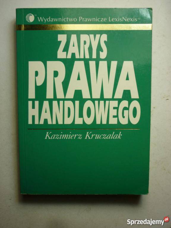 ZARYS PRAWA HANDLOWEGO KRUCZALAK KAZIMIERZ Łódź