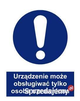 Naklejka BHP Urządzenie może obsługiwać osoba małopolskie Kamionna