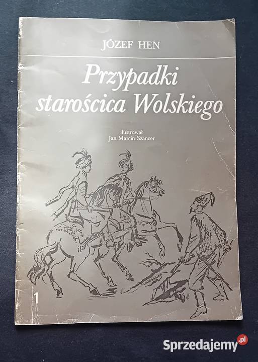 Józef Hen Przypadki starościca Wolskiego Część 1 wielkopolskie Koźminek sprzedam