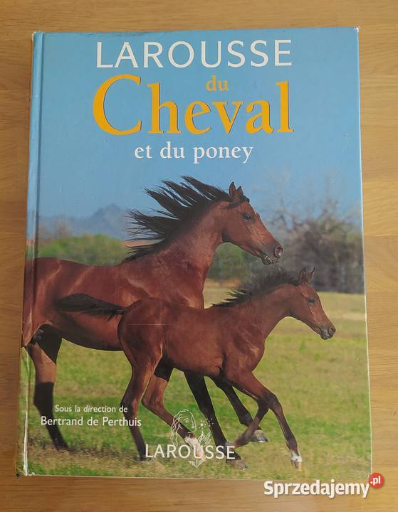 Konie i kucyki Larousse Bertrand de Perthuis zwierzęta domowe i hodowlane Hajnówka
