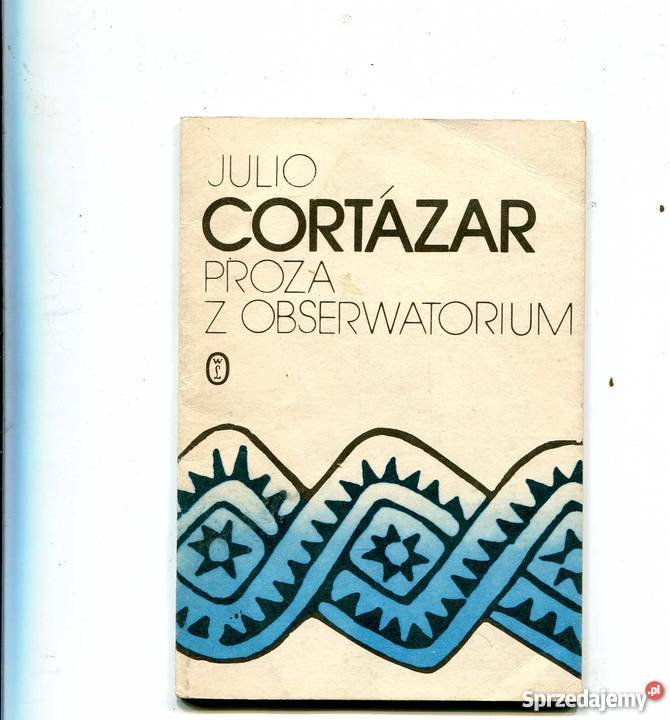Proza z obserwatorium - Cortazar