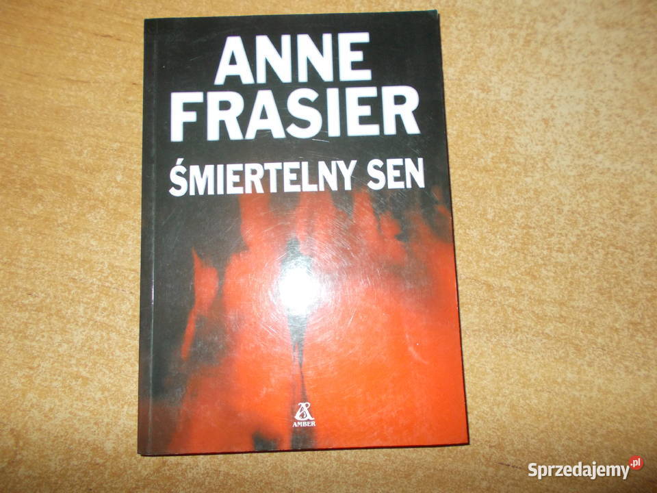 Anne Frasier Śmiertelny sen opolskie Głubczyce