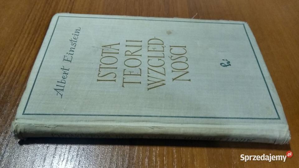 Istota teorii względności Albert Einstein wyd 1 Gdańsk