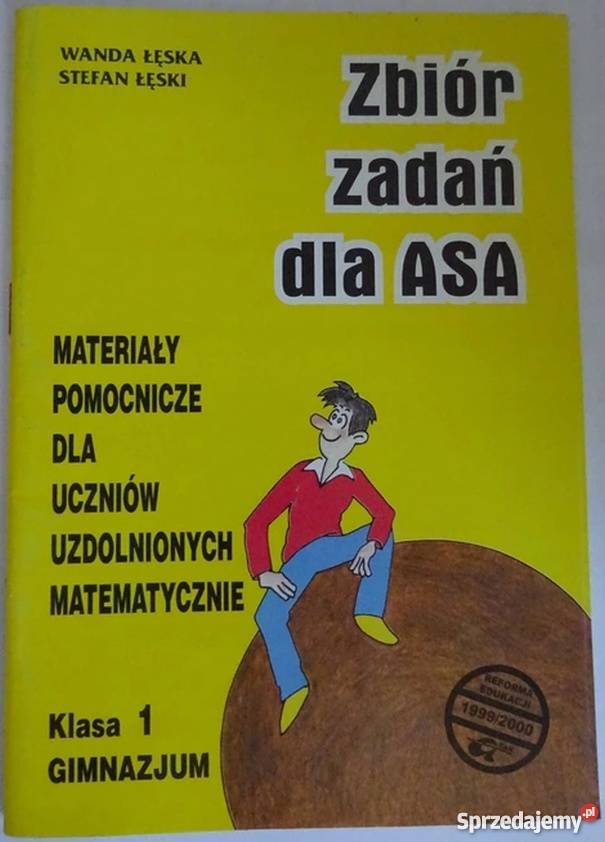 ZBIÓR ZADAŃ ASA KLASA 1 GIMNAZJUM ŁĘSKA W ŁĘSKI Siedlce