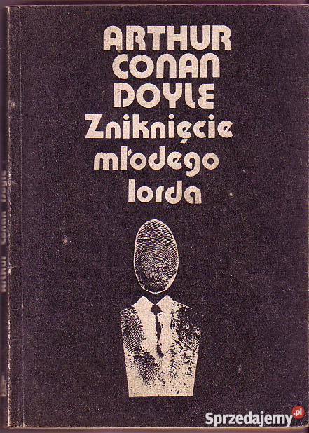 5683 ZNIKNIĘCIE MŁODEGO LORDA ARTHUR CONAN DOYLE kryminały Czyrna