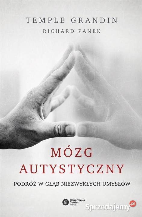 Mózg autystyczny Richard Panek Temple Grandin ezoteryka, magia, ufo Poradniki, albumy i reportaże Osięciny