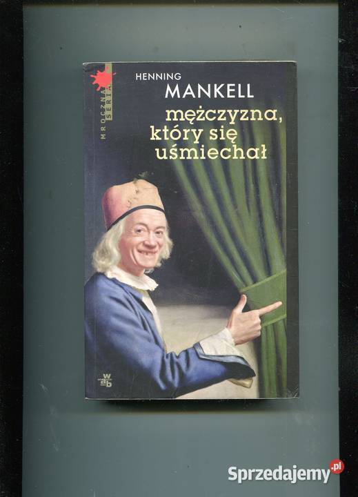 Mężczyzna który się uśmiechał Hennig Mankell Rok wydania 2007 Szczecin