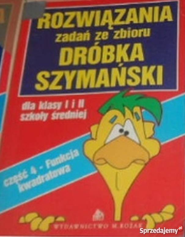 ROZWIĄZANIA ZADAŃ ZE ZBIORU DRÓBKA I II FUNKCJA Grudziądz sprzedam