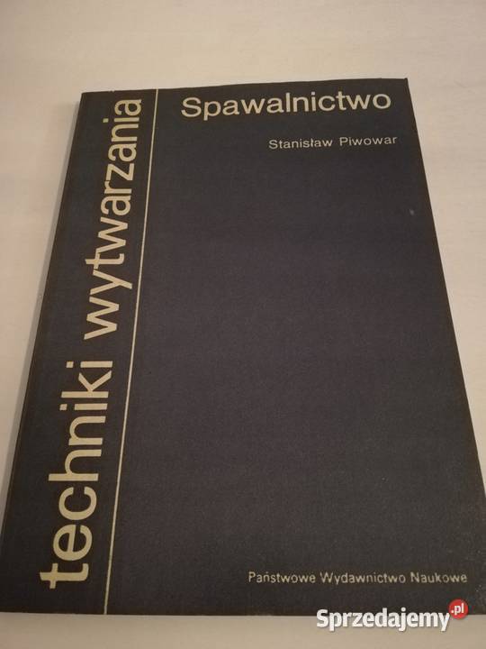SPAWALNICTWO Stanisław Piwowar Rok wydania 1978 Gliwice
