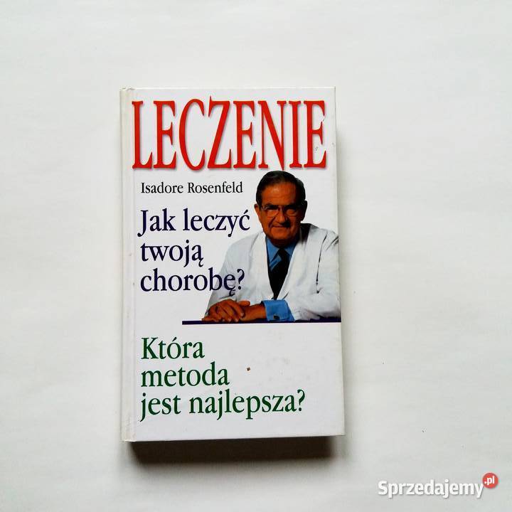 Leczenie leczyć twoją chorobę Która metoda jest Łódź sprzedam