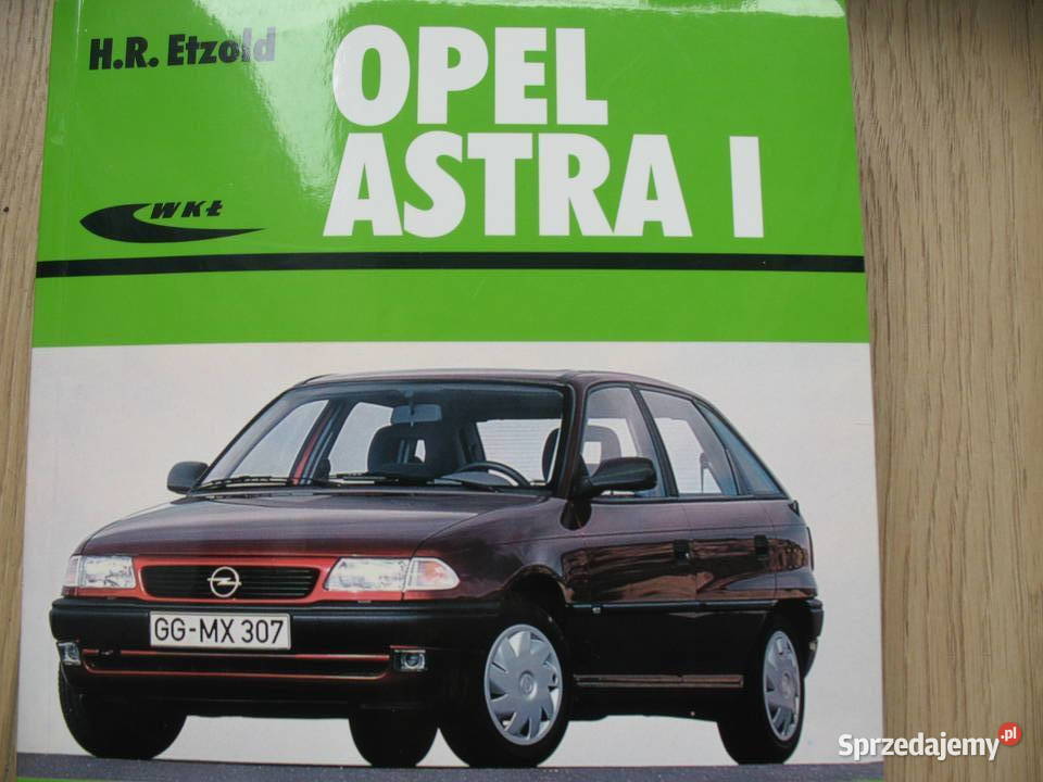 Fachowy poradnik o naprawie samochodu Opel Astra Motoryzacja