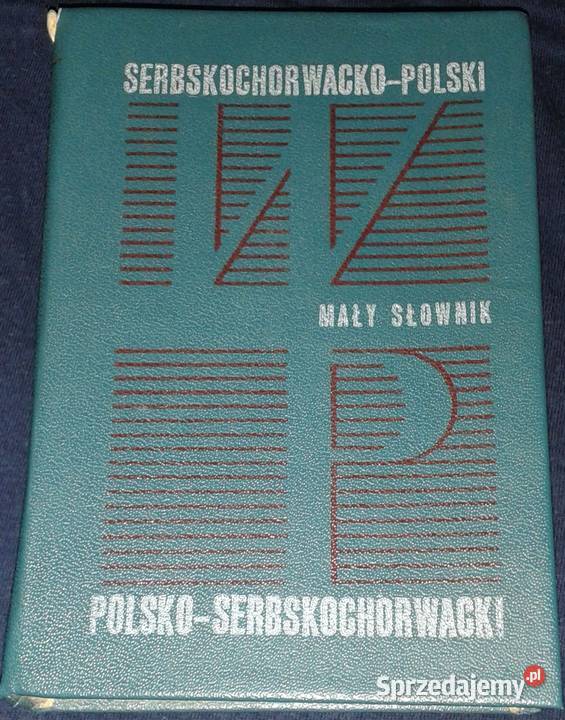 Mały słownik serbskochorwacko Polski Polsko twarda Chełm