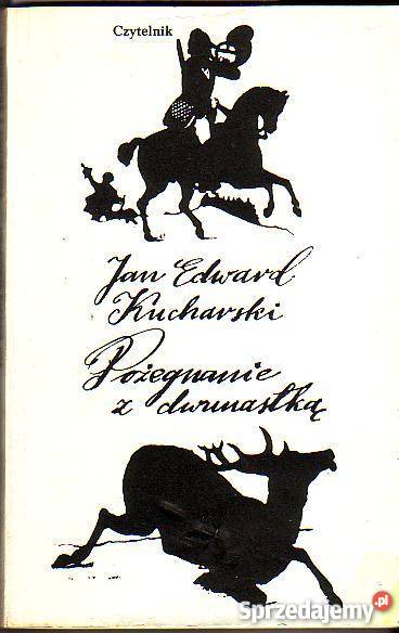 7046 POŻEGNANIE Z DWUNASTKĄ JAN EDWARD KUCHARSKI Proza i poezja Czyrna