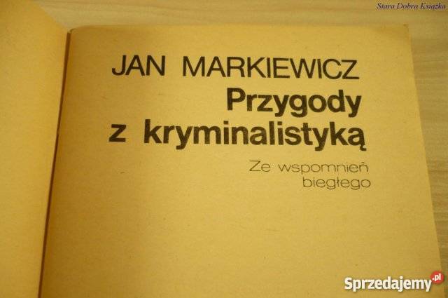 J Markiewicz Przygody z kryminalistyką FA sprzedam