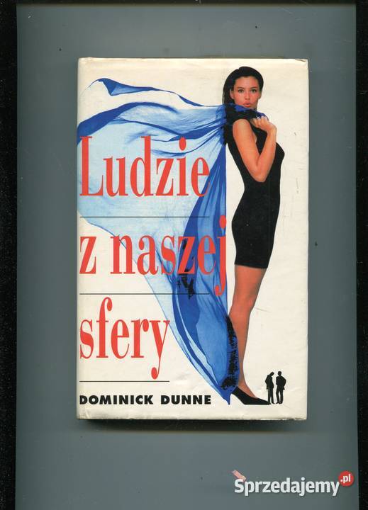 Ludzie z naszej sfery Dominick Dunne Szczecin