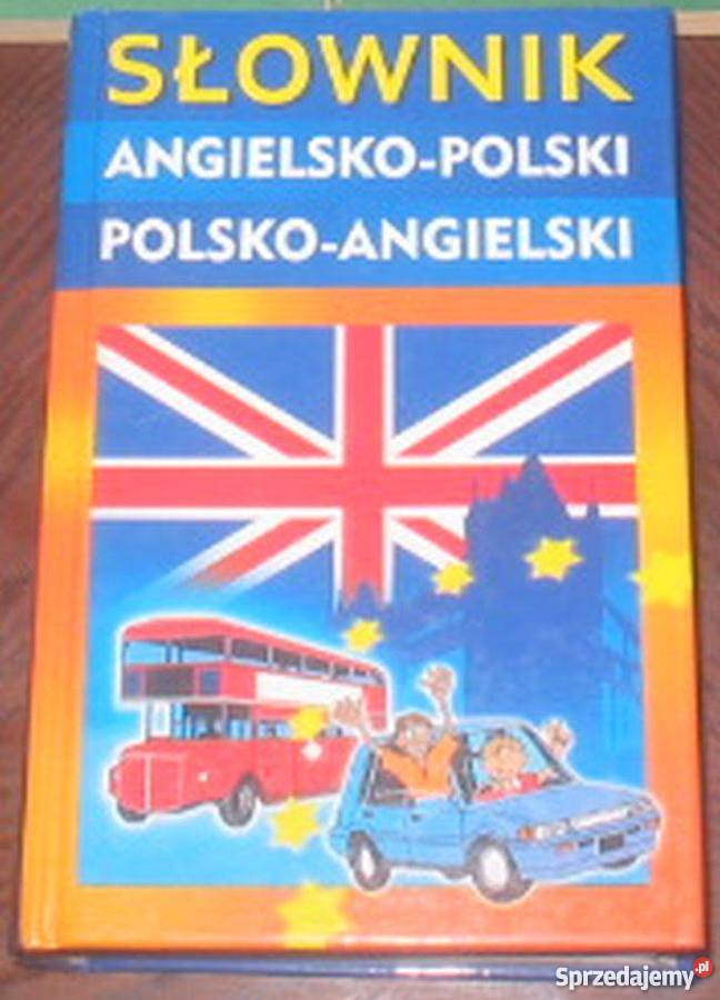 SŁOWNIK ANGIELSKO POLSKI POLSKO ANGIELSKI encyklopedie, słowniki, leksykony warmińsko-mazurskie Elbląg