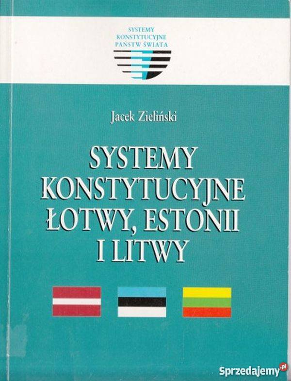 SYSTEMY KONSTYTUCYJNE ŁOTWY ESTONII I LITWY Łódź