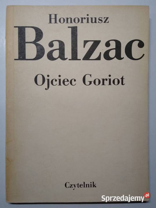 Ojciec Goriot Honoriusz Balzac pomorskie sprzedam