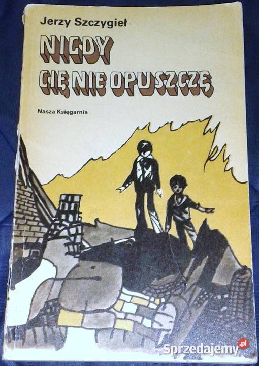 Nigdy cię nie opuszczę Jerzy Szczygieł miękka Chełm sprzedam