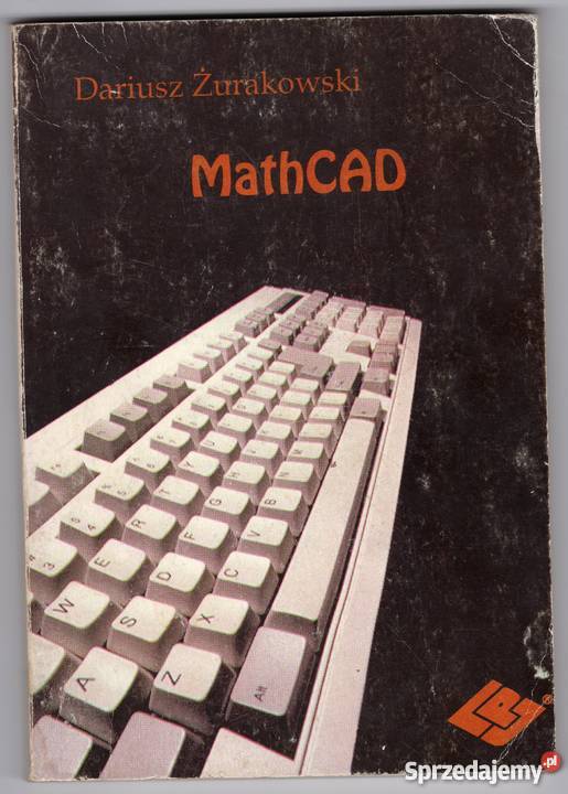 MathCAD Math Cad Dariusz Żurakowski Książki naukowe i popularnonaukowe śląskie Bielsko-Biała