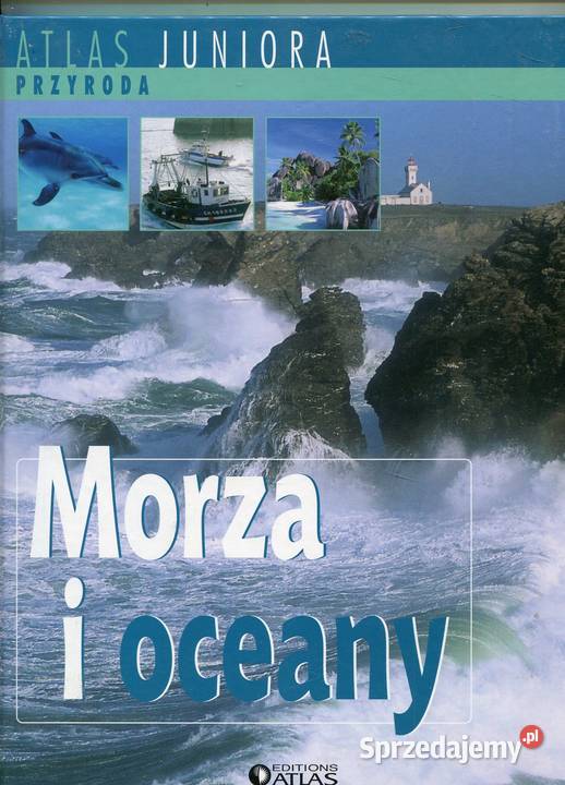 Morza i oceany Atlas juniora przyroda zachodniopomorskie Szczecin