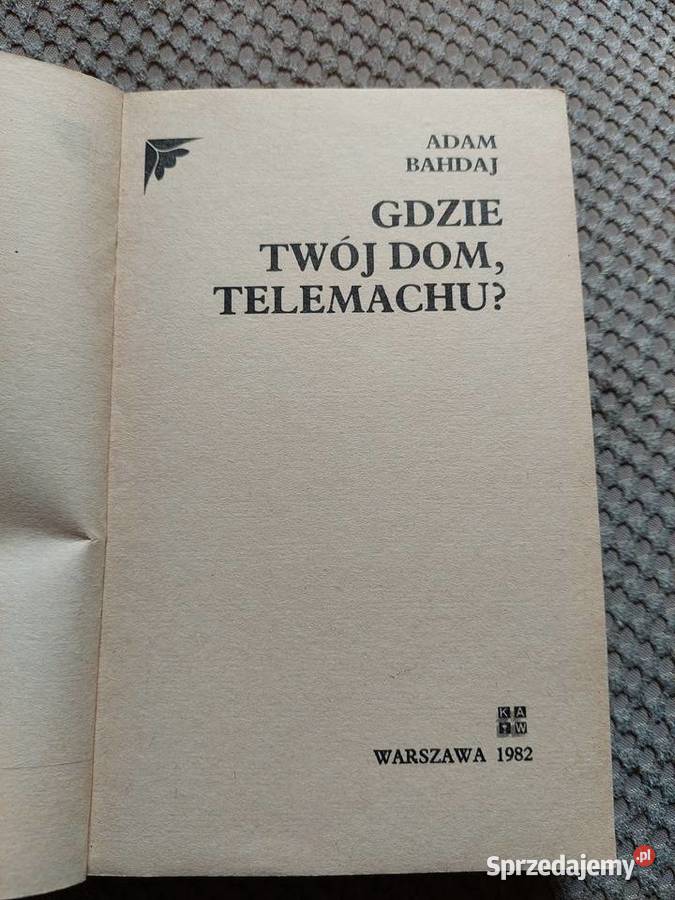 Gdzie twój dom Telemachu Adam Bahdaj Rok wydania 1982 Kraków sprzedam