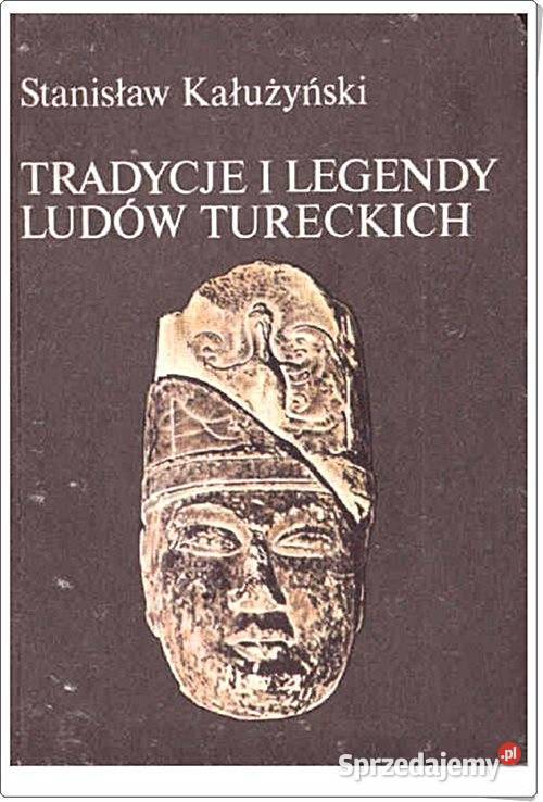 TRADYCJE I LEGENDY LUDÓW TURECKICH - Stanisław Kałużyński