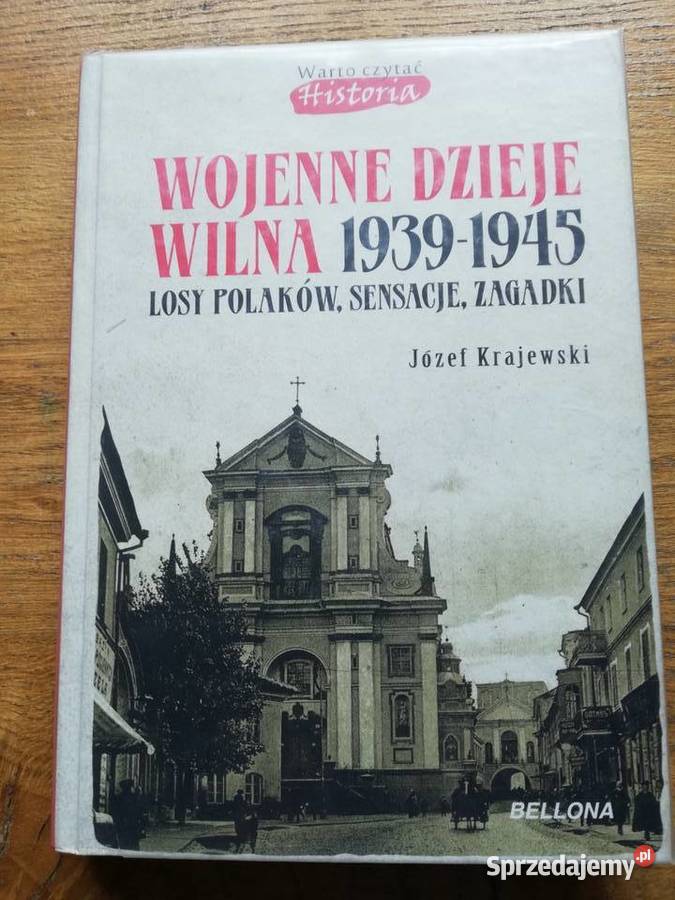 Wojenne dzieje Wilna 1939-1945- Józef Krajewski