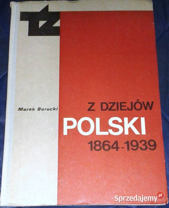 Z dziejów Polski 18641939 Marek Borucki Chełm