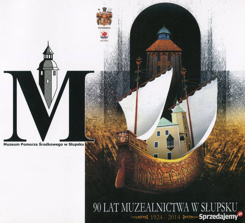 90 lat muzealnictwa w Słupsku 19242014 Rok wydania 2014