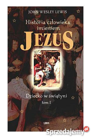 HISTORIA CZŁOWIEKA IMIENIEM JEZUS 13 JW Lewis FA Goleniów sprzedam
