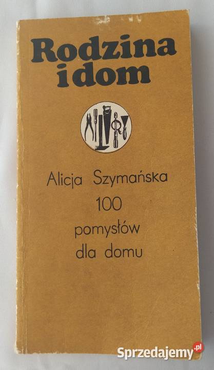RODZINA i DOM 100 pomysłów domu Alicja Szymańska poradnik Hajnówka