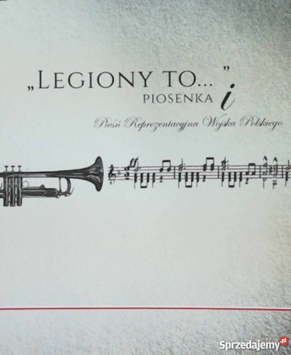 "Legiony to..." Piosenka i Pieśń