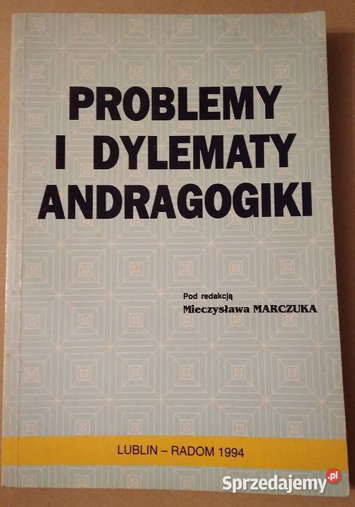 Problemy i dylematy Andragogiki Wieprz