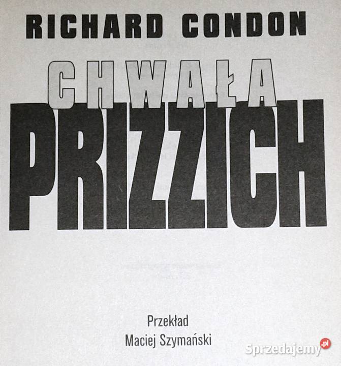 Chwała Prizzich Richard Condon Rok wydania 2002 Chełm sprzedam