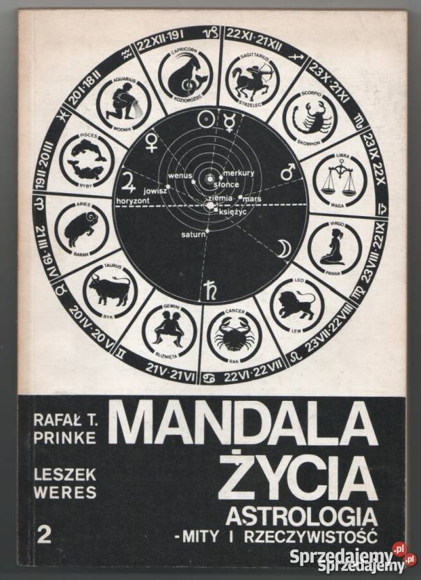 MANDALA ŻYCIA ASTROLOGIA MITY I RZECZYWISTOŚĆ Poradniki, albumy i reportaże Piotrków Trybunalski