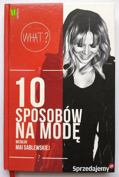 10 sposobów na modę Maja Sablewska NOWA twarda