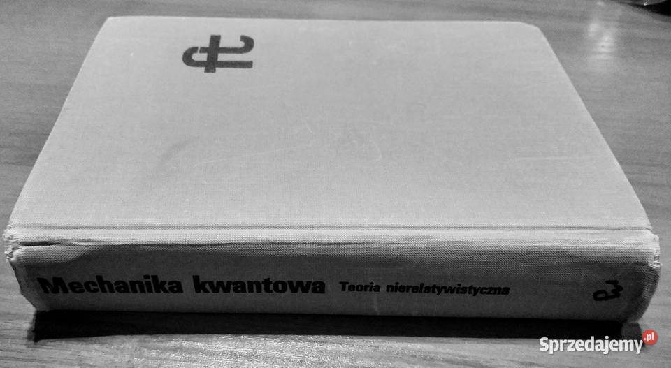 Mechanika kwantowa teoria nierelatywistyczna Rok wydania 1979 Gdańsk