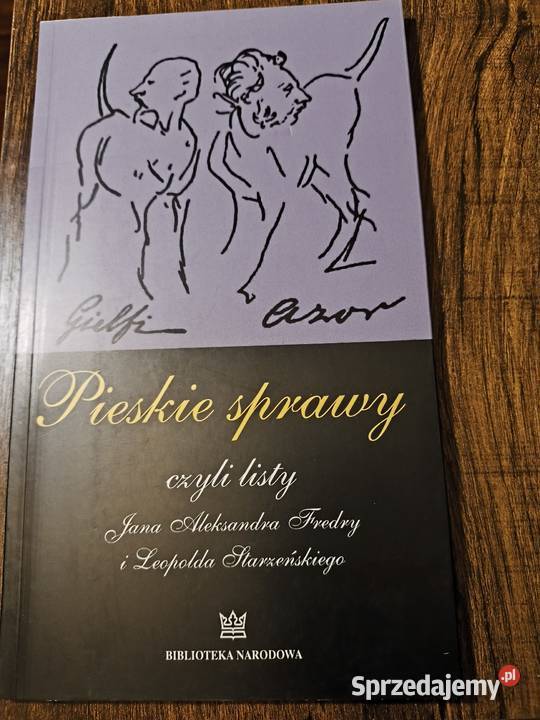 Pieskie sprawy czyli listy Jana Aleksandra Fredry i Leopolda Starzeńskiego