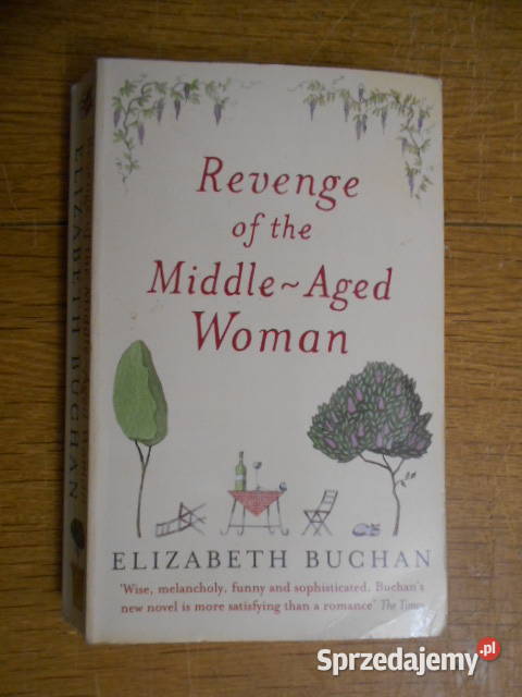 Elizabeth Buchan Revenge of the MiddleAged Woman Parczew