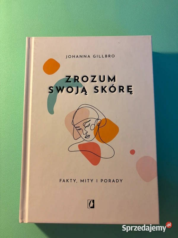 Zrozum swoją skórę Johanna Gillbro wielkopolskie