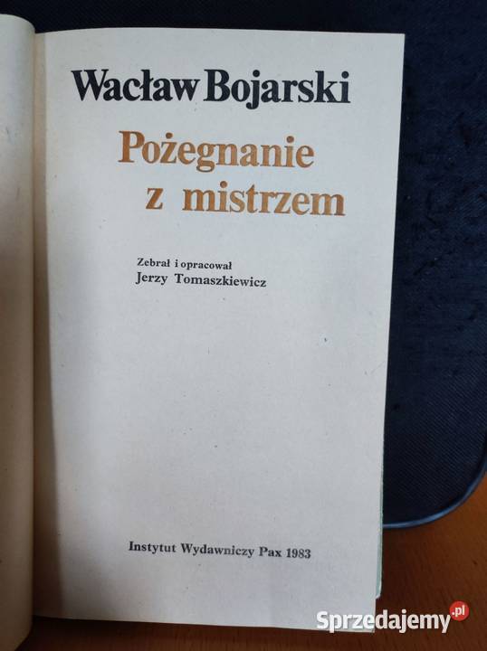 Pożegnanie z mistrzem Wacław Bojarski Rok wydania 1983 Pozostałe świętokrzyskie Kielce