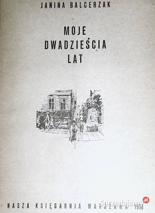 Moje dwadzieścia lat Janina Balcerzak Pozostałe Chełm sprzedam