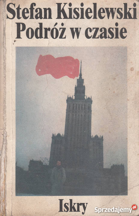 02805 PODRÓŻ W CZASIE STEFAN KISIELEWSKI literatura piękna - proza polska Proza i poezja